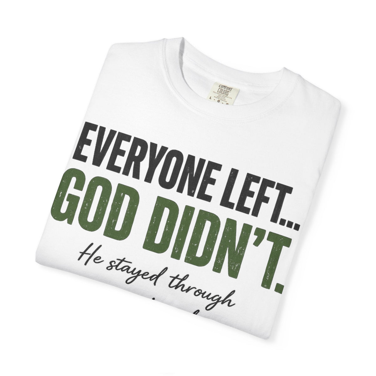 Everyone Left... God Didn't Tee