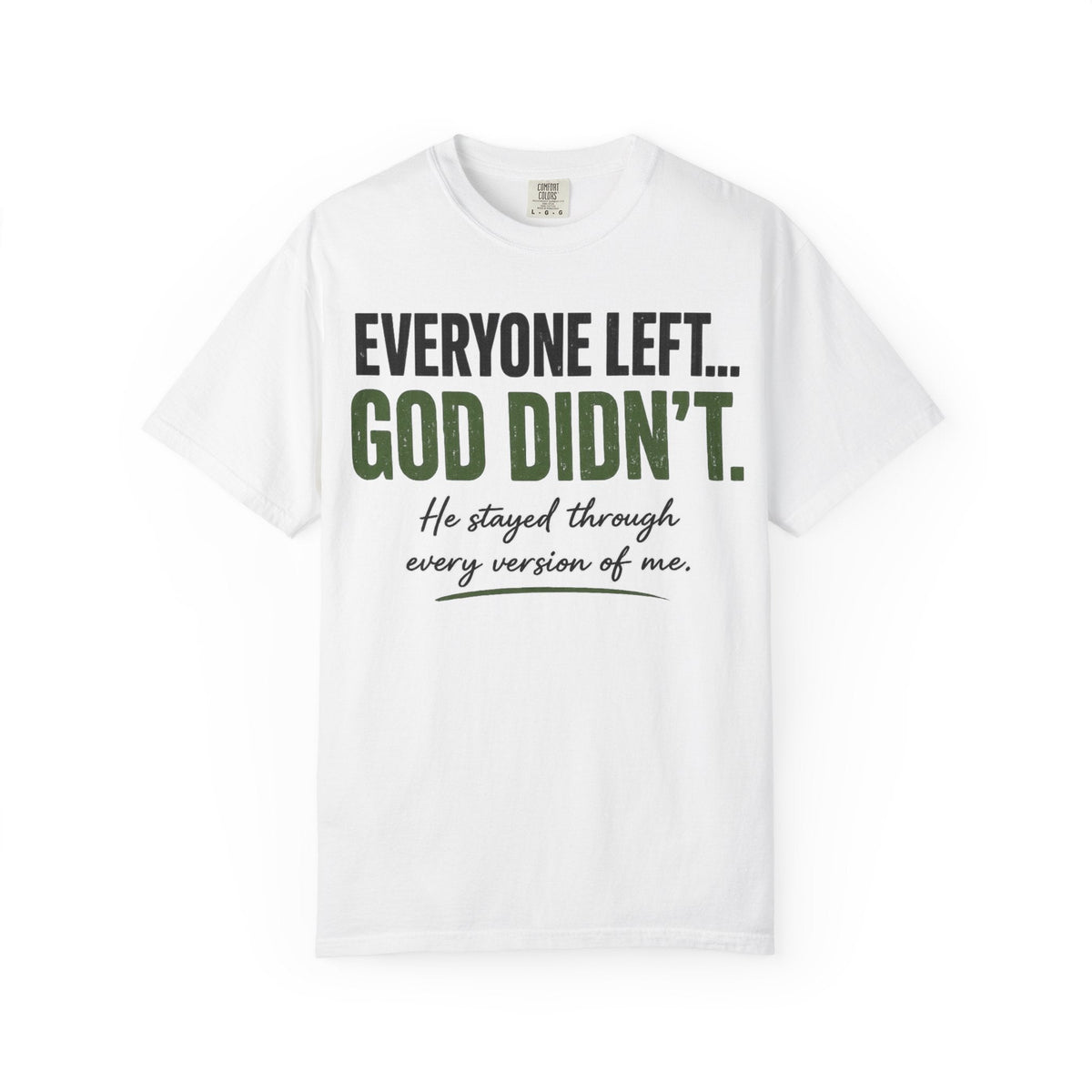 Everyone Left... God Didn't Tee