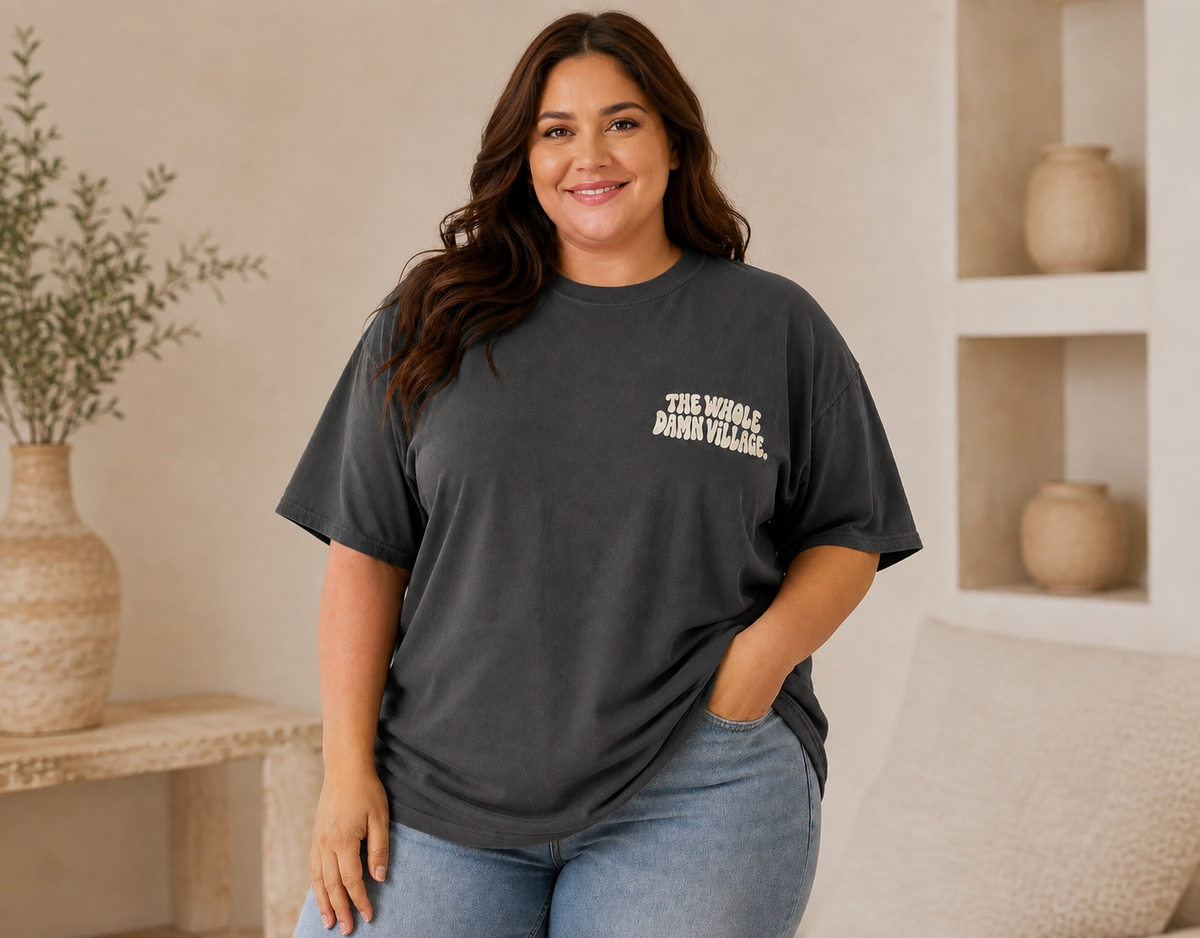 Whole Damn Village Oversized Tee | Solo Mom Statement Shirt